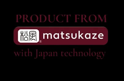 Product from Matsukaze, with Japan technology